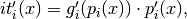 it'_i(x) = g'_i(p_i(x)) \cdot p'_i(x),