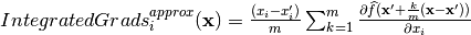 IntegratedGrads_{i}^{approx} (\mathbf{x}) =
\frac{(x_i - x_{i}')}{m} \sum_{k = 1}^{m}
\frac{\partial \widehat {f} (\mathbf{x}' +
\frac{k}{m}(\mathbf{x} - \mathbf{x}'))} {\partial x_i}